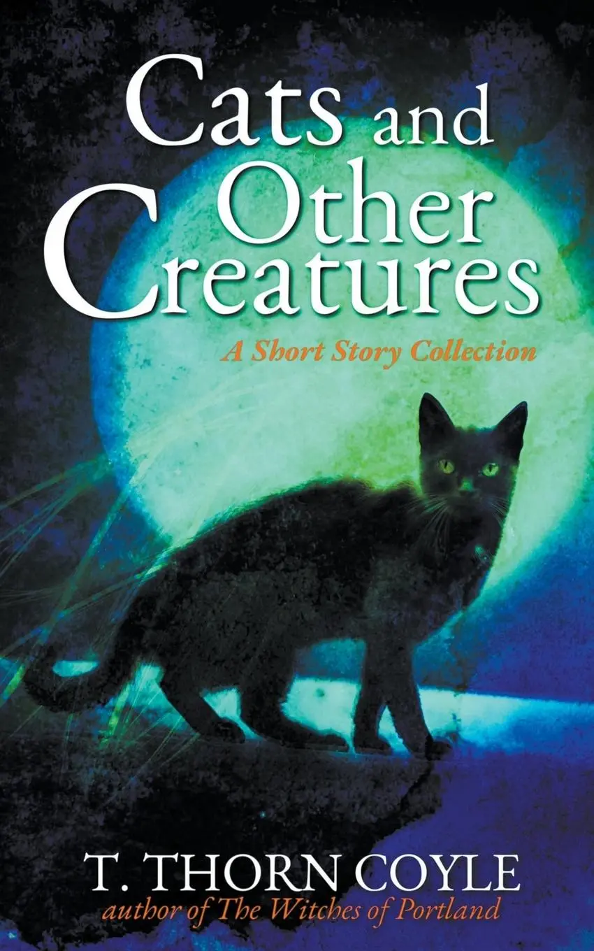 Cover: 9798201104924 | Cats and Other Creatures | A Short Story Collection | T. Thorn Coyle