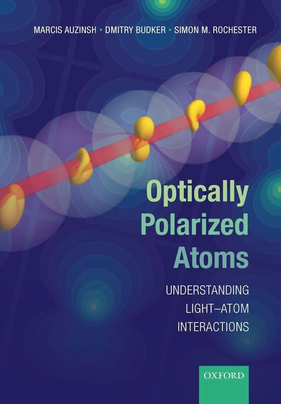 Cover: 9780198705024 | Optically Polarized Atoms | Understanding Light-Atom Interactions