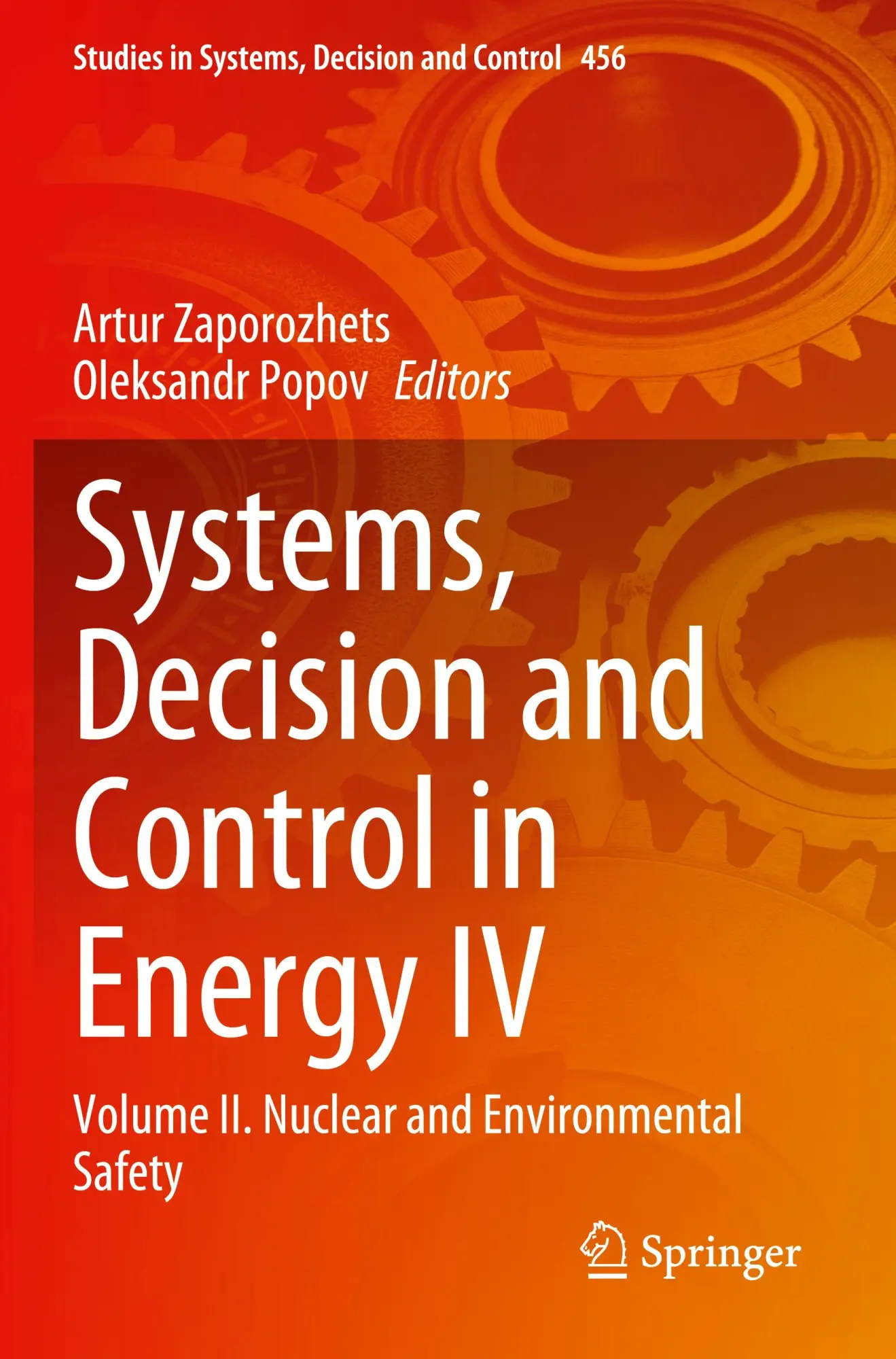 Systems, Decision and Control in Energy IV: Volume IІ. Nuclear and Environmental Safety (Studies in Systems, Decision and Control, 456, Band 456)