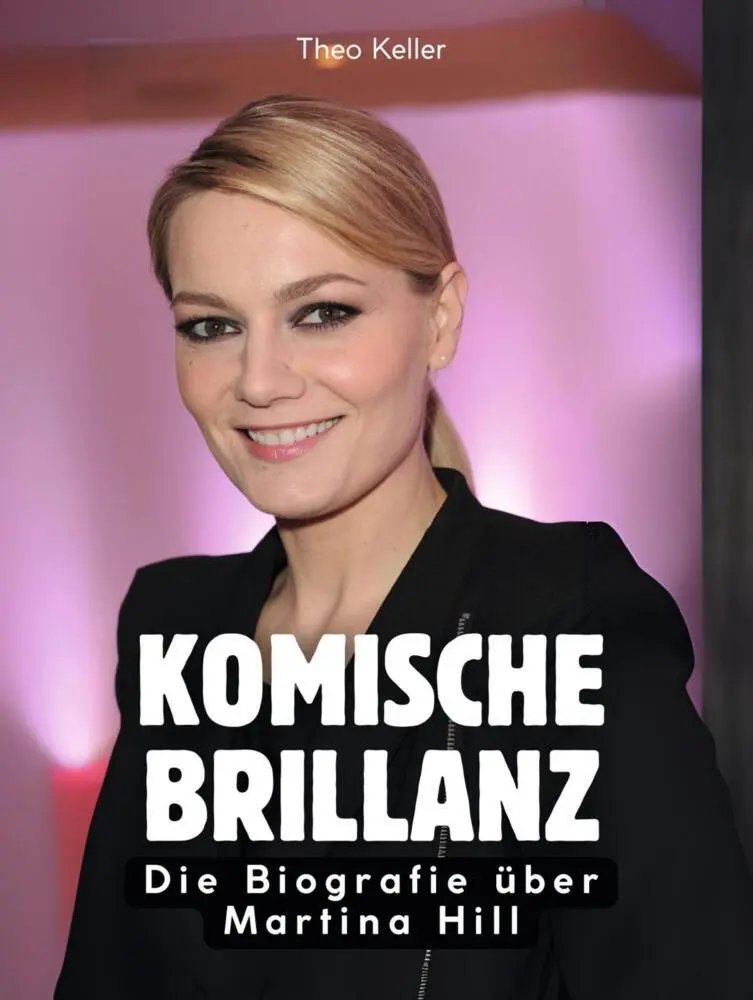 Cover: 9783695315024 | Komische Brillanz | Die Biografie über Martina Hill. Komplett in Farbe