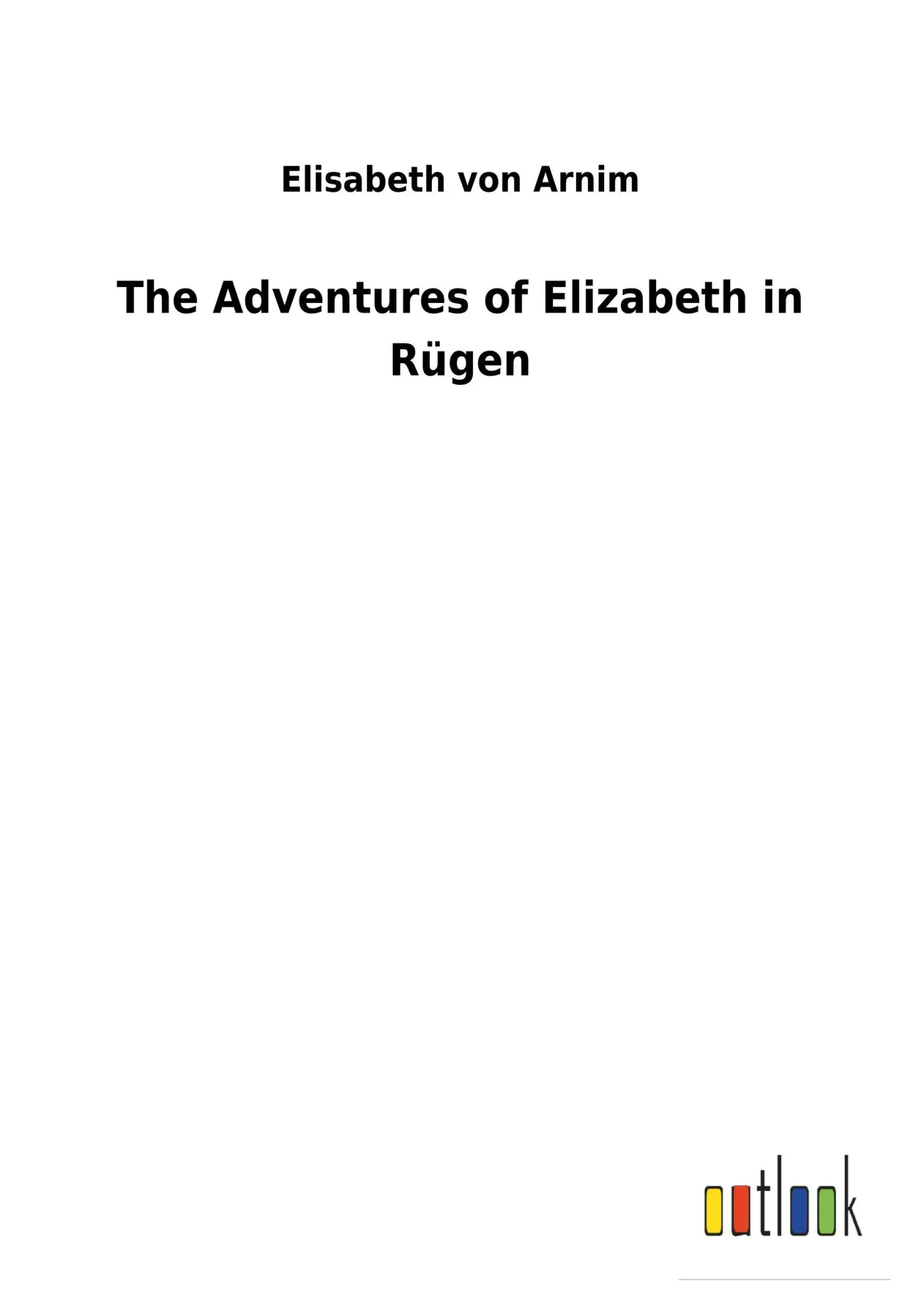 Cover: 9783732625024 | The Adventures of Elizabeth in Rügen | Elisabeth von Arnim | Buch