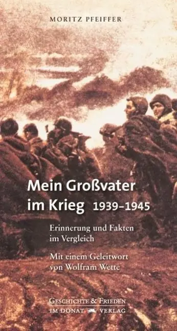 Cover: 9783943425024 | Mein Großvater im Krieg 1939-1945 | Moritz Pfeiffer | Buch | 214 S.