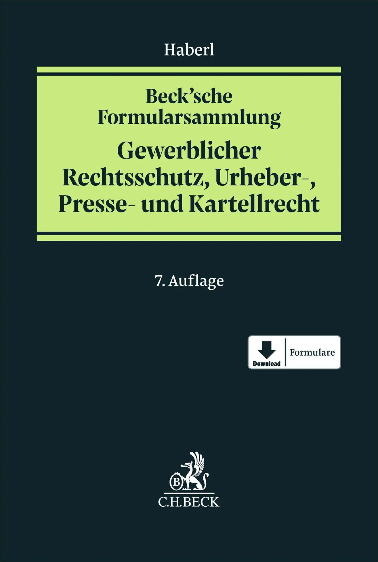 Beck'sche Formularsammlung Gewerblicher Rechtsschutz, Urheber-, Presse- und Kartellrecht