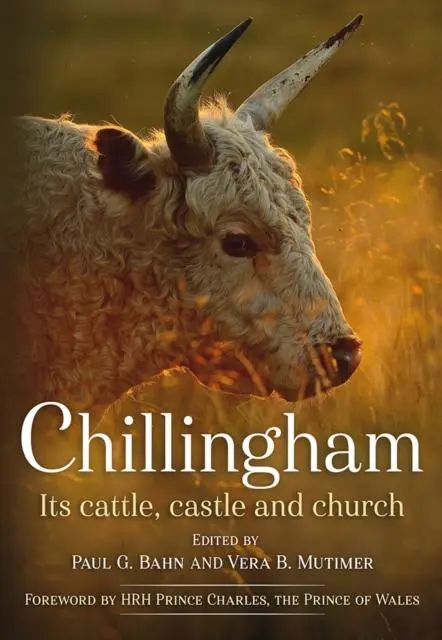 Cover: 9781781555224 | Chillingham: Its Cattle, Castle and Church | Edited by: Paul Bahn
