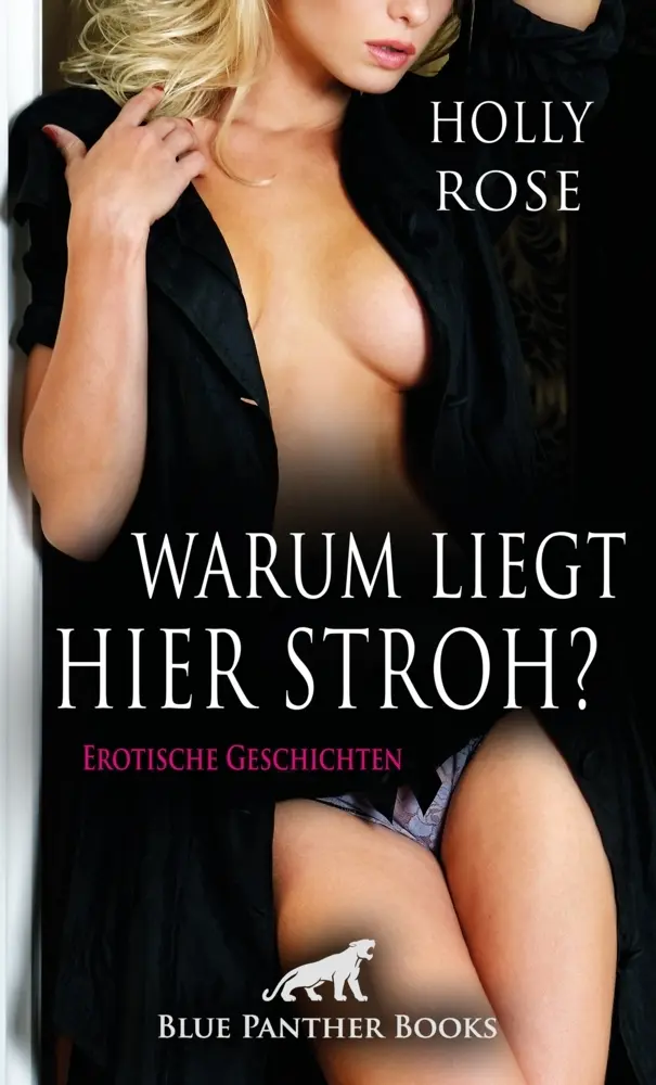 Cover: 9783966415224 | Warum liegt hier Stroh? 9 Erotische Geschichten | Holly Rose | Buch