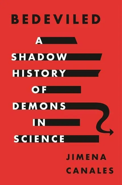 Cover: 9780691175324 | Bedeviled | A Shadow History of Demons in Science | Jimena Canales