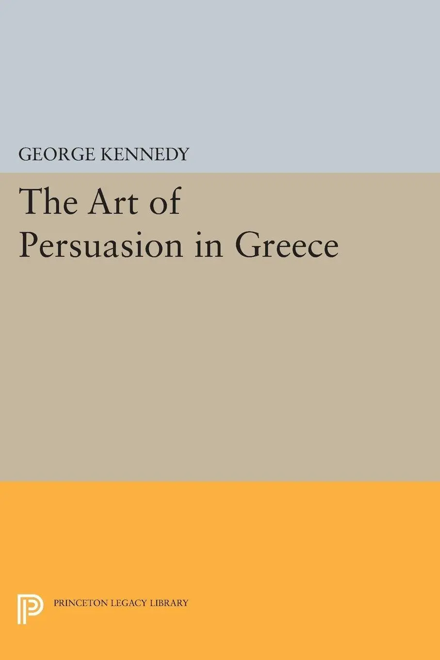 Cover: 9780691625324 | History of Rhetoric, Volume I | The Art of Persuasion in Greece | Buch