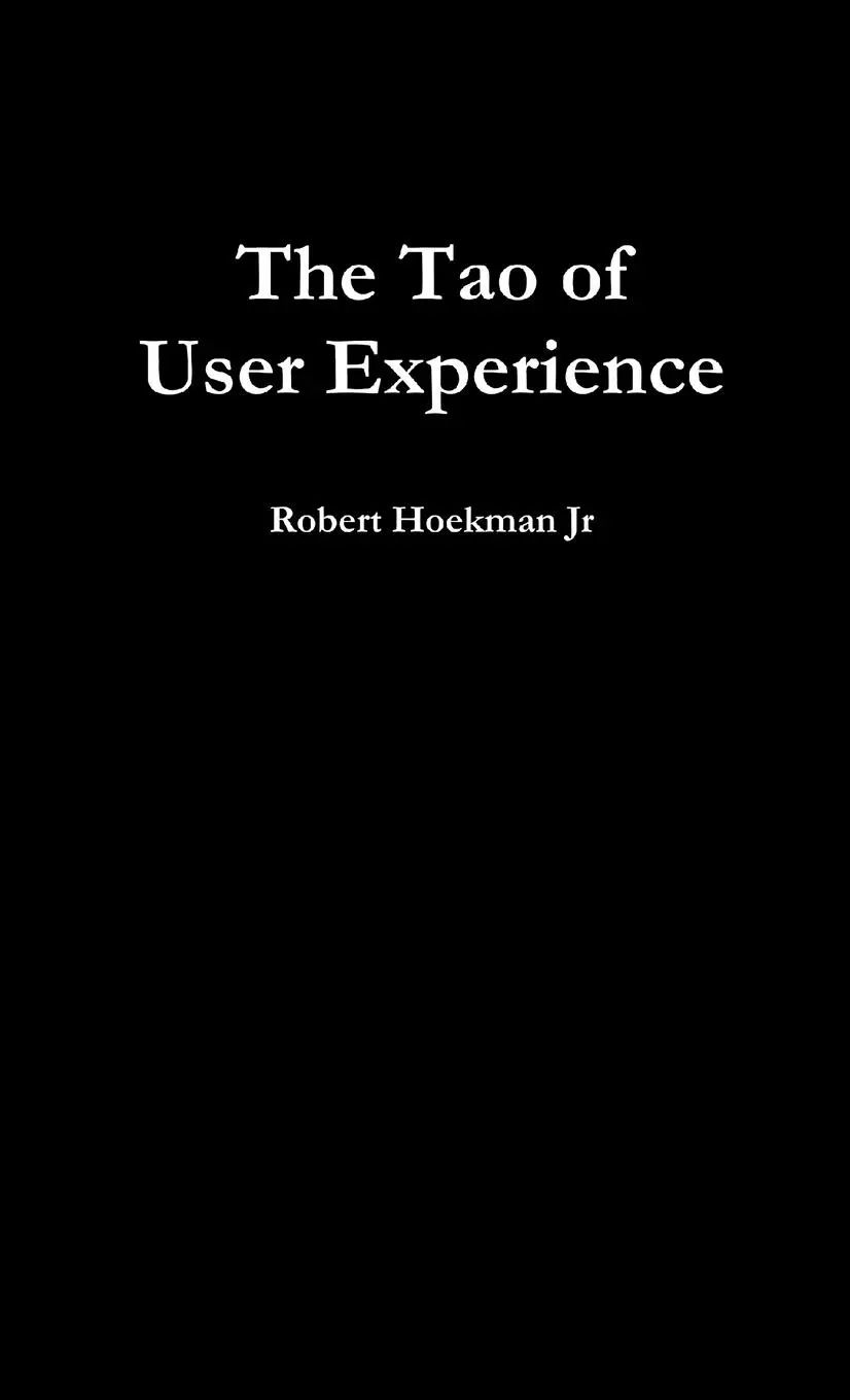 Cover: 9781304805324 | The Tao of User Experience | Robert Hoekman Jr | Taschenbuch | 2014