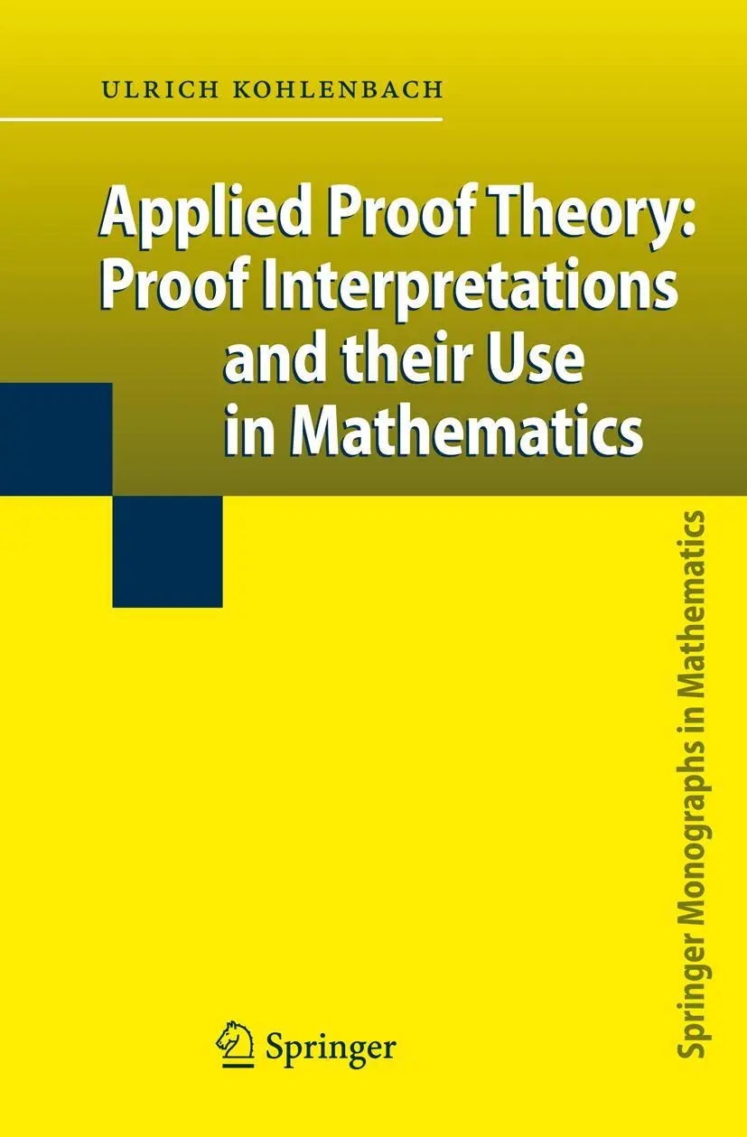 Cover: 9783540775324 | Applied Proof Theory: Proof Interpretations and their Use in... Cover: 9783540775324 | Applied Proof Theory: Proof Interpretations and their Use in...