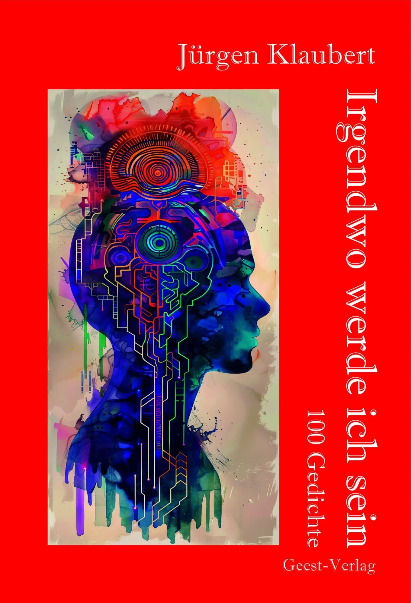 Cover: 9783690645324 | Irgendwo werde ich sein | 100 Gedichte | Jürgen Klaubert | Taschenbuch