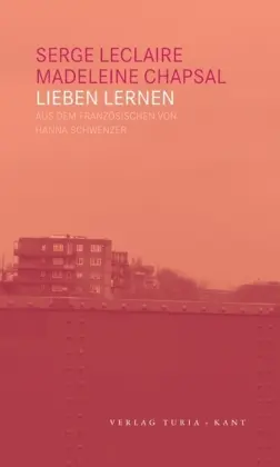 Cover: 9783851325324 | Lieben lernen | Vorw. v. Julia Kristeva | Serge Leclaire (u. a.)