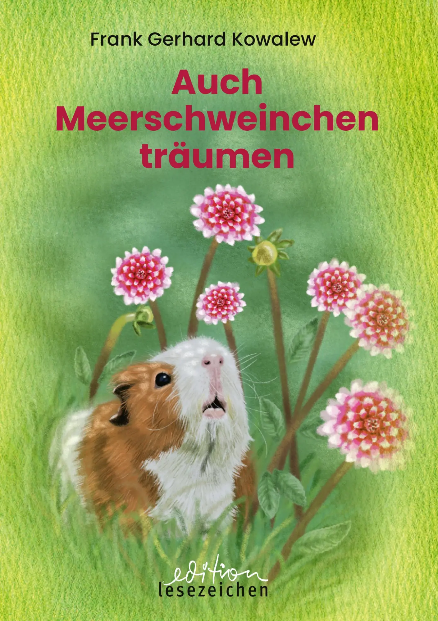 Kowalew, Frank Gerhard: Auch Meerschweinchen träumen