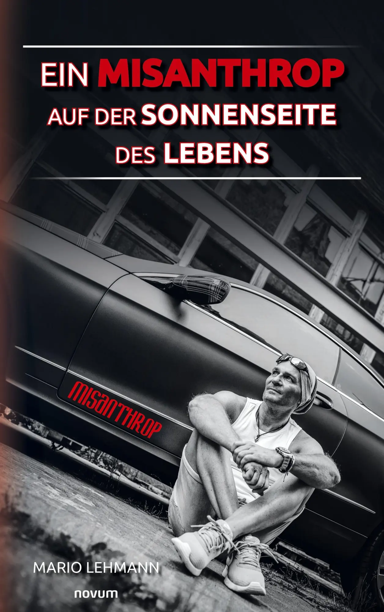 Cover: 9783991465324 | Ein Misanthrop auf der Sonnenseite des Lebens | Mario Lehmann | Buch