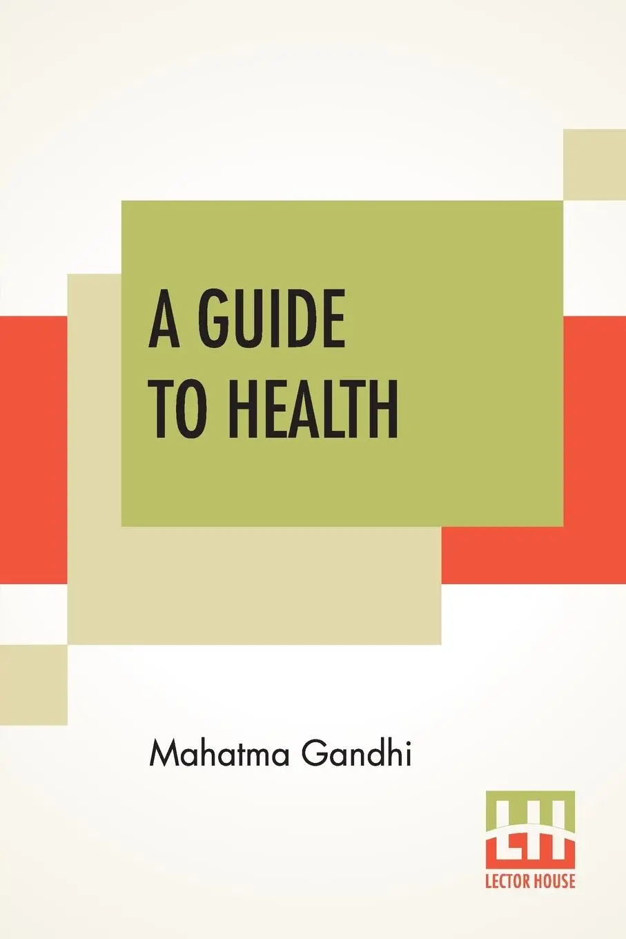Cover: 9789390215324 | A Guide To Health | Translated From The Hindi By A. Rama Iyer, M.A.