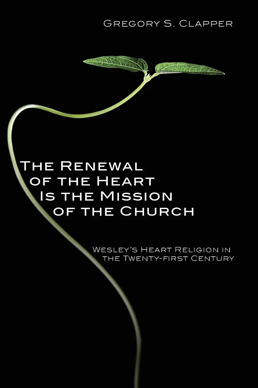 Cover: 9781606085424 | The Renewal of the Heart Is the Mission of the Church | Clapper | Buch