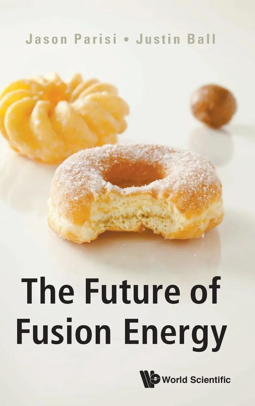 Cover: 9781786345424 | FUTURE OF FUSION ENERGY, THE | Jason Parisi &amp; Justin Ball | Buch