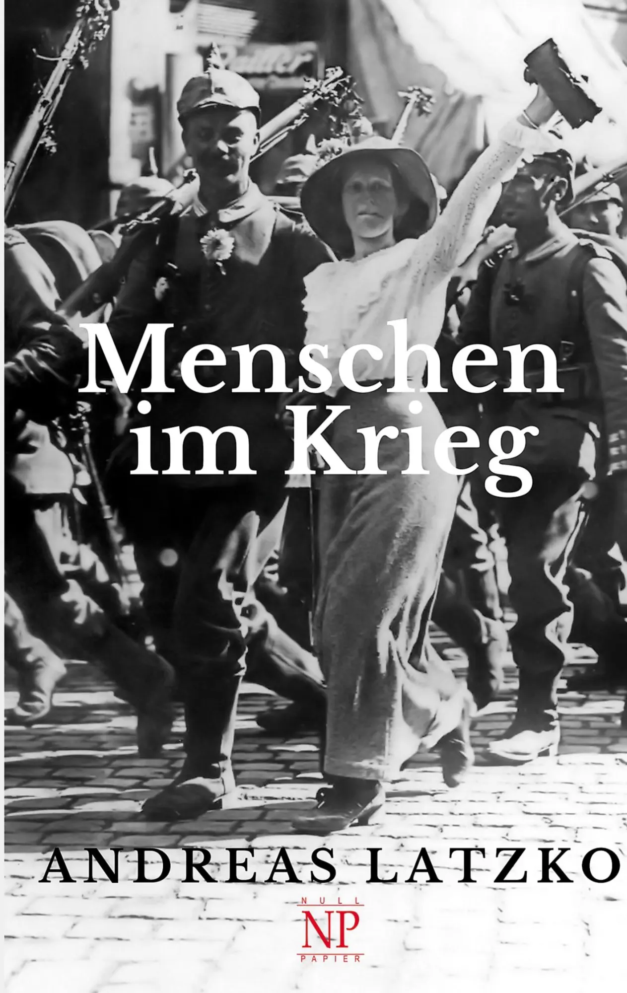 Cover: 9783962815424 | Menschen im Krieg | Erzählungen | Andreas Latzko | Taschenbuch | 2024