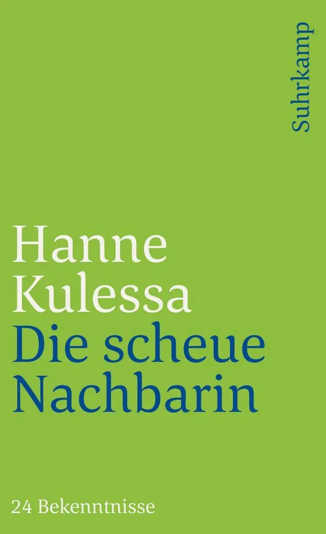 Cover: 9783518455524 | Die scheue Nachbarin | 24 Bekenntnisse | Hanne Kulessa | Taschenbuch