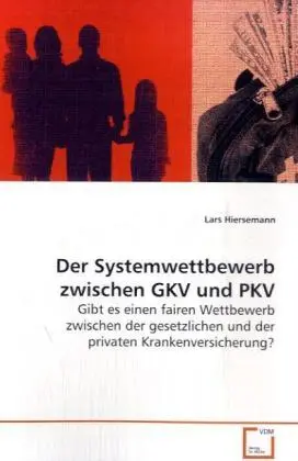 Cover: 9783639095524 | Der Systemwettbewerb zwischen GKV und PKV | Lars Hiersemann | Buch
