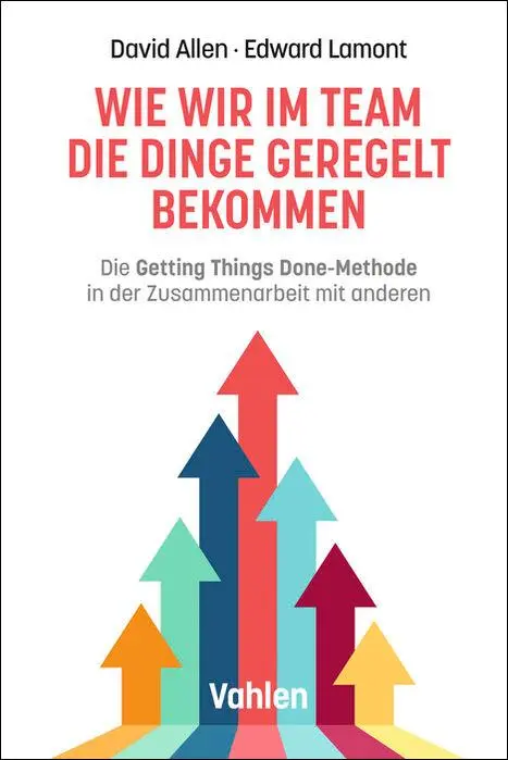 Cover: 9783800675524 | Wie wir im Team die Dinge geregelt bekommen | David Allen (u. a.)