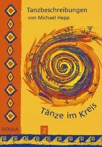 Cover: 9783872265524 | Tänze im Kreis 2 | 24 Tanzbeschreibungen | Michael Hepp | Broschüre