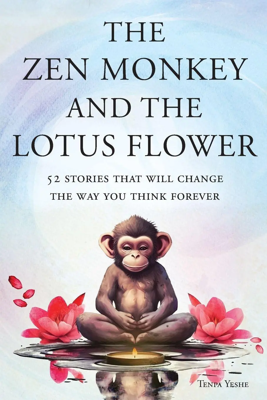 Cover: 9798998965524 | The Zen Monkey and the Lotus Flower | Tenpa Yeshe | Taschenbuch | 2025
