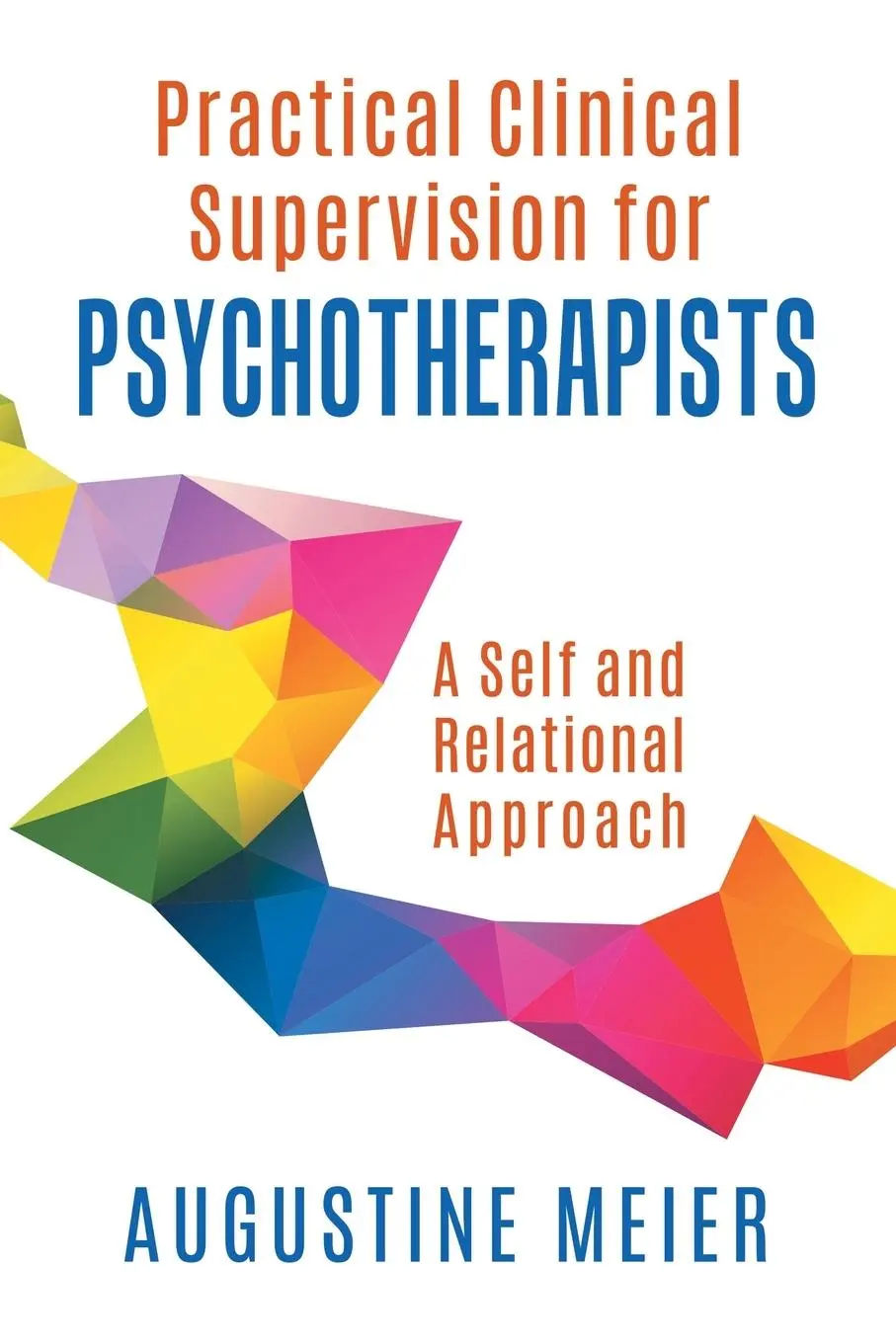 Cover: 9780228815624 | Practical Clinical Supervision for Psychotherapists | Augustine Meier
