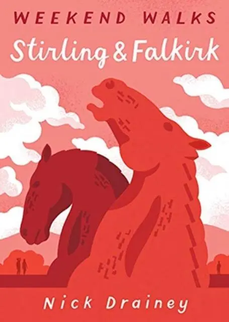 Cover: 9781907025624 | Stirling &amp; Falkirk | Weekend Walks | Nick Drainey | Taschenbuch | 2021