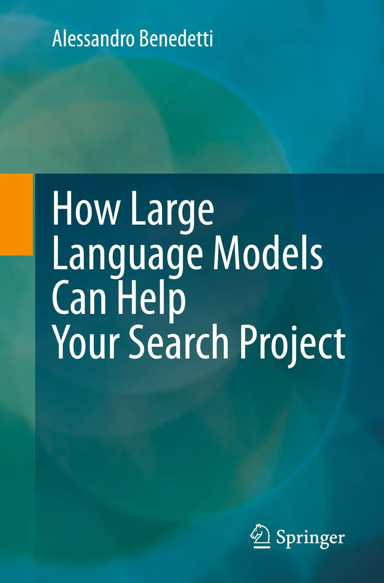 Cover: 9783032015624 | How Large Language Models Can Help Your Search Project | Benedetti