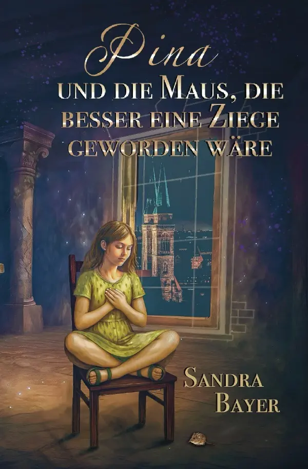 Cover: 9783565045624 | Pina und die Maus, die besser eine Ziege geworden wäre | Sandra Bayer