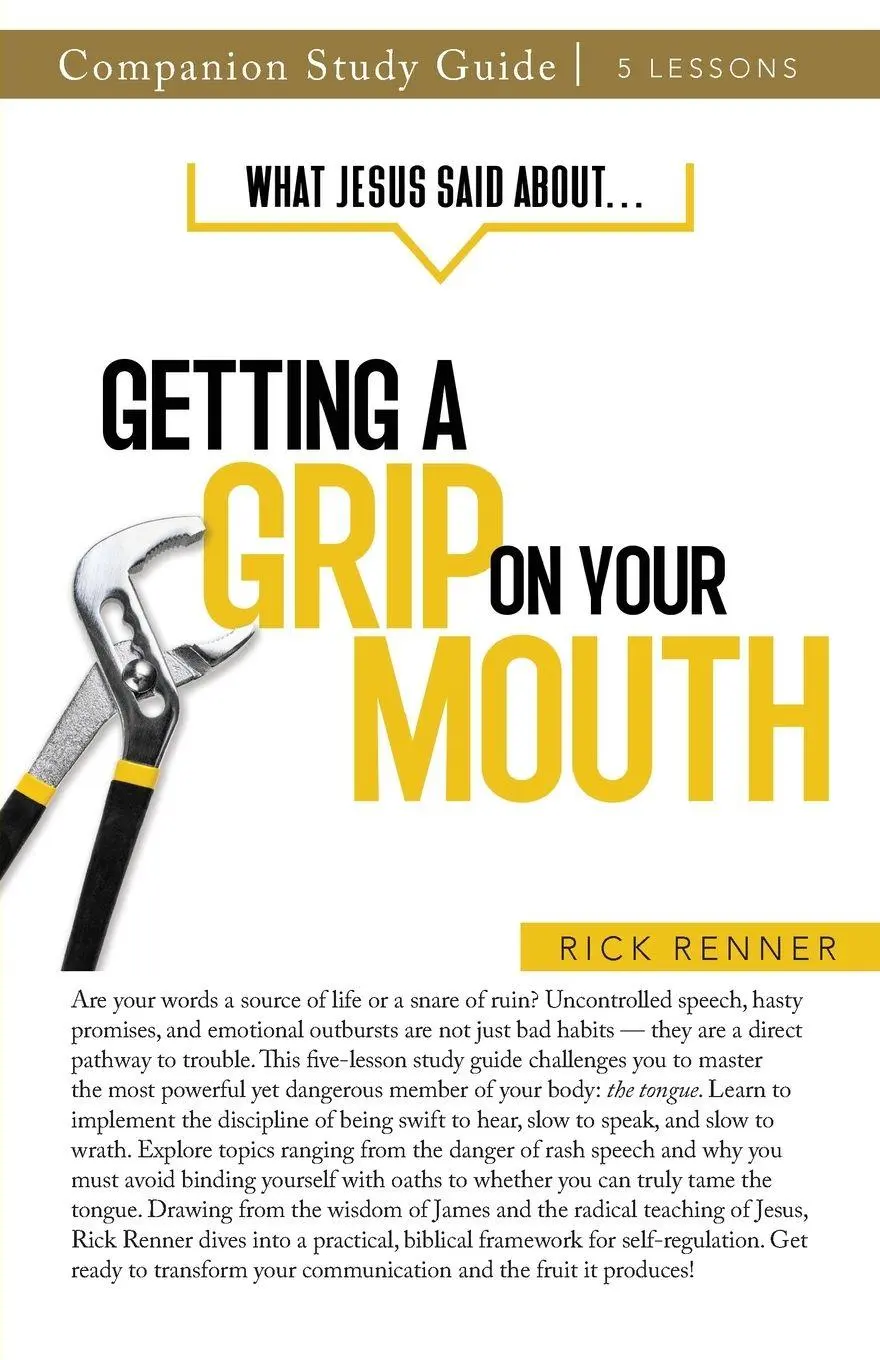 Cover: 9781667515724 | What Jesus Said About... Getting a Grip On Your Mouth Study Guide