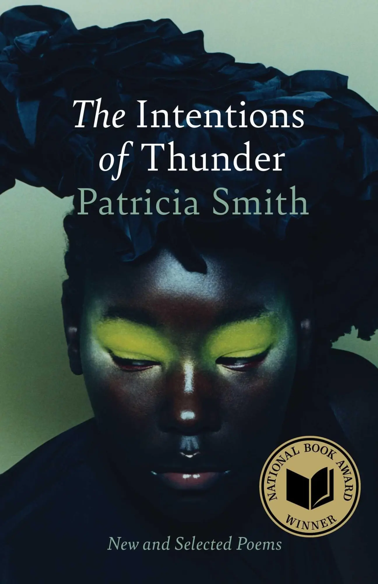 Cover: 9781668055724 | The Intentions of Thunder | New and Selected Poems | Patricia Smith