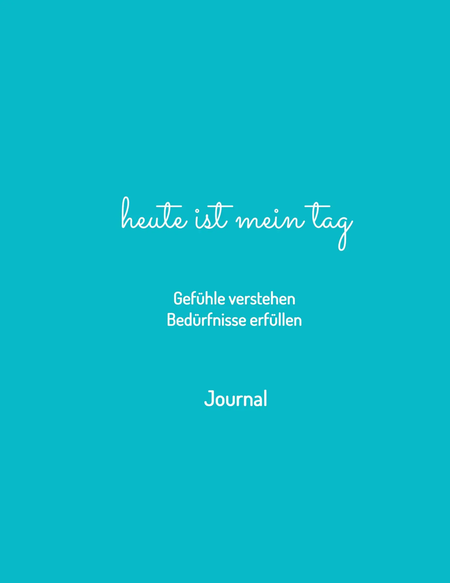 Cover: 9783347235724 | heute ist mein tag - Gefühle verstehen - Bedürfnisse erfüllen | Buch