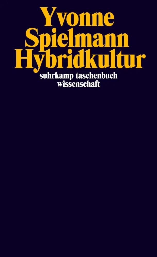 Cover: 9783518295724 | Hybridkultur | Yvonne Spielmann | Taschenbuch | 293 S. | Deutsch