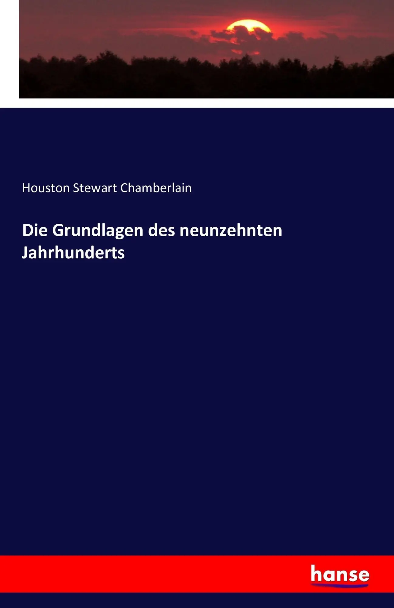 Cover: 9783742865724 | Die Grundlagen des neunzehnten Jahrhunderts | Chamberlain | Buch