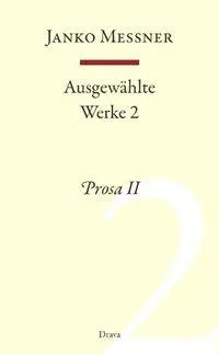 Cover: 9783854355724 | Prosa II | Prosa 2 | Janko Messner | Buch | Gebunden | Deutsch | 2009