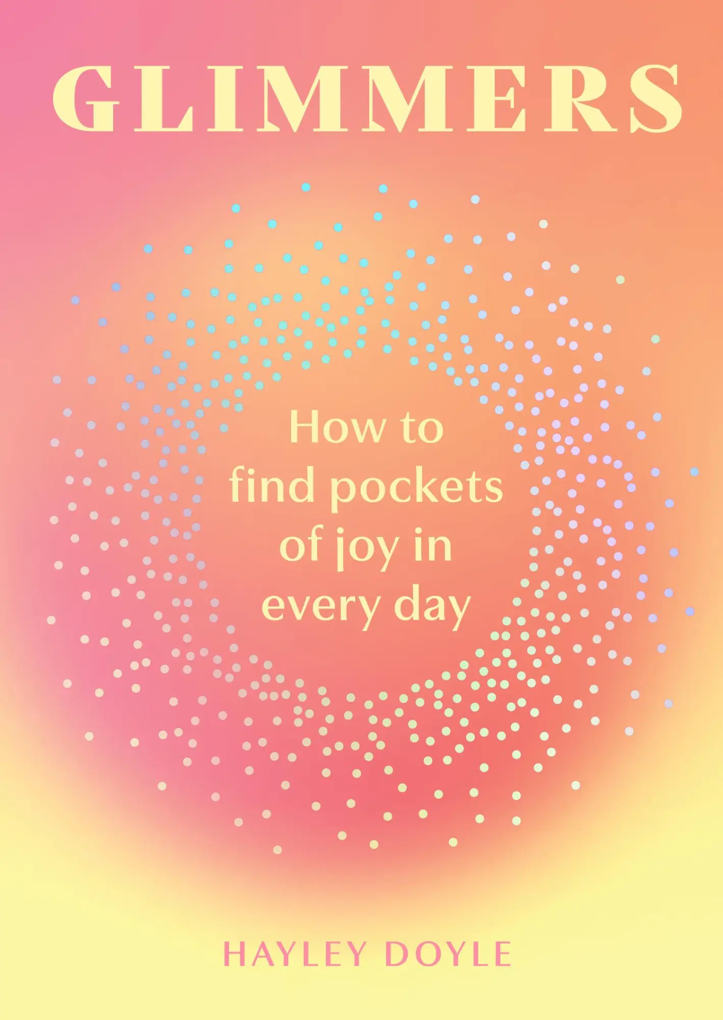 Cover: 9780008705824 | Glimmers | How to find pockets of joy in every day | Hayley Doyle