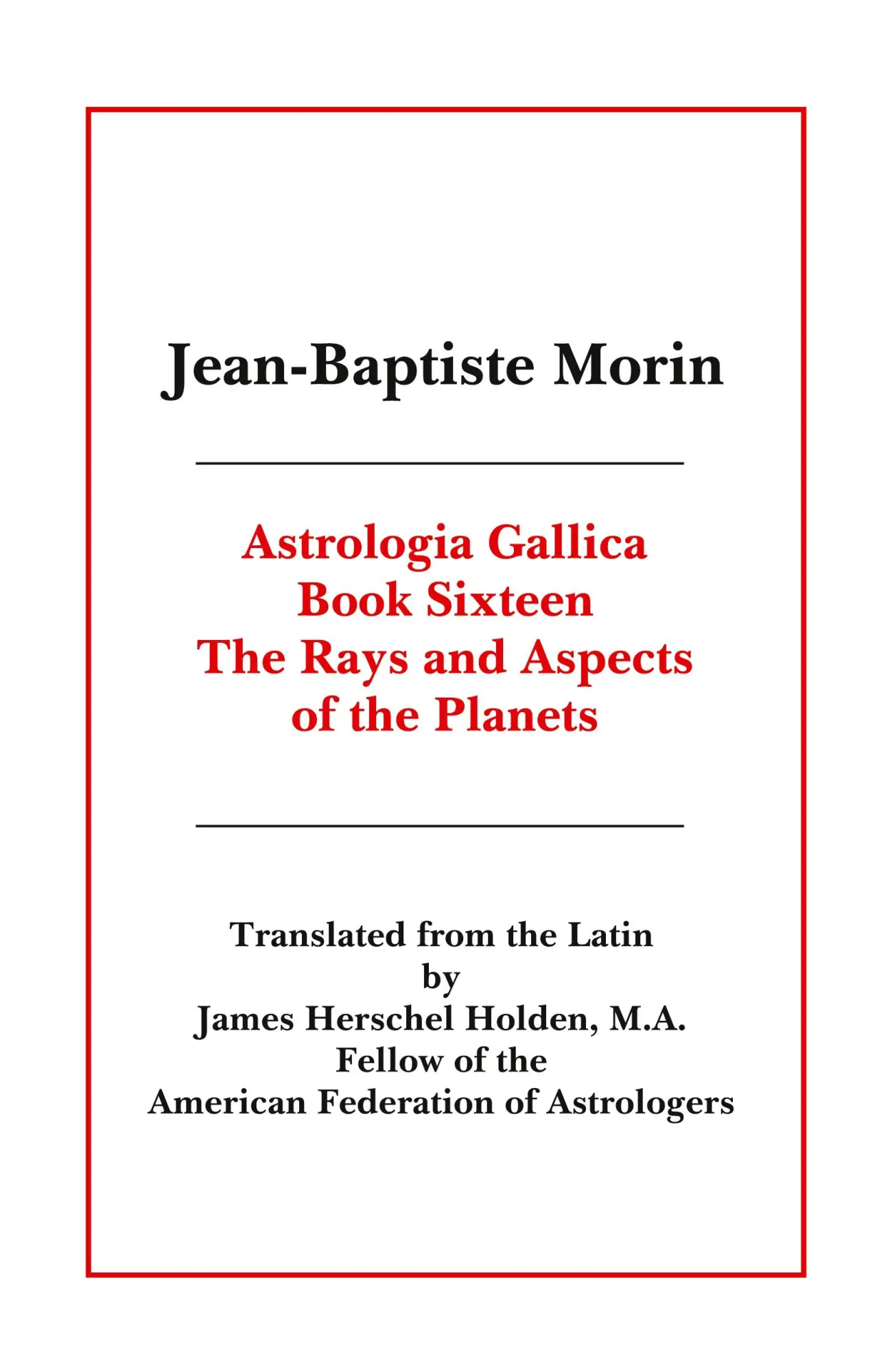 Cover: 9780866905824 | Astrologia Gallica Book 16 | Jean Baptiste Morin | Taschenbuch | 2008