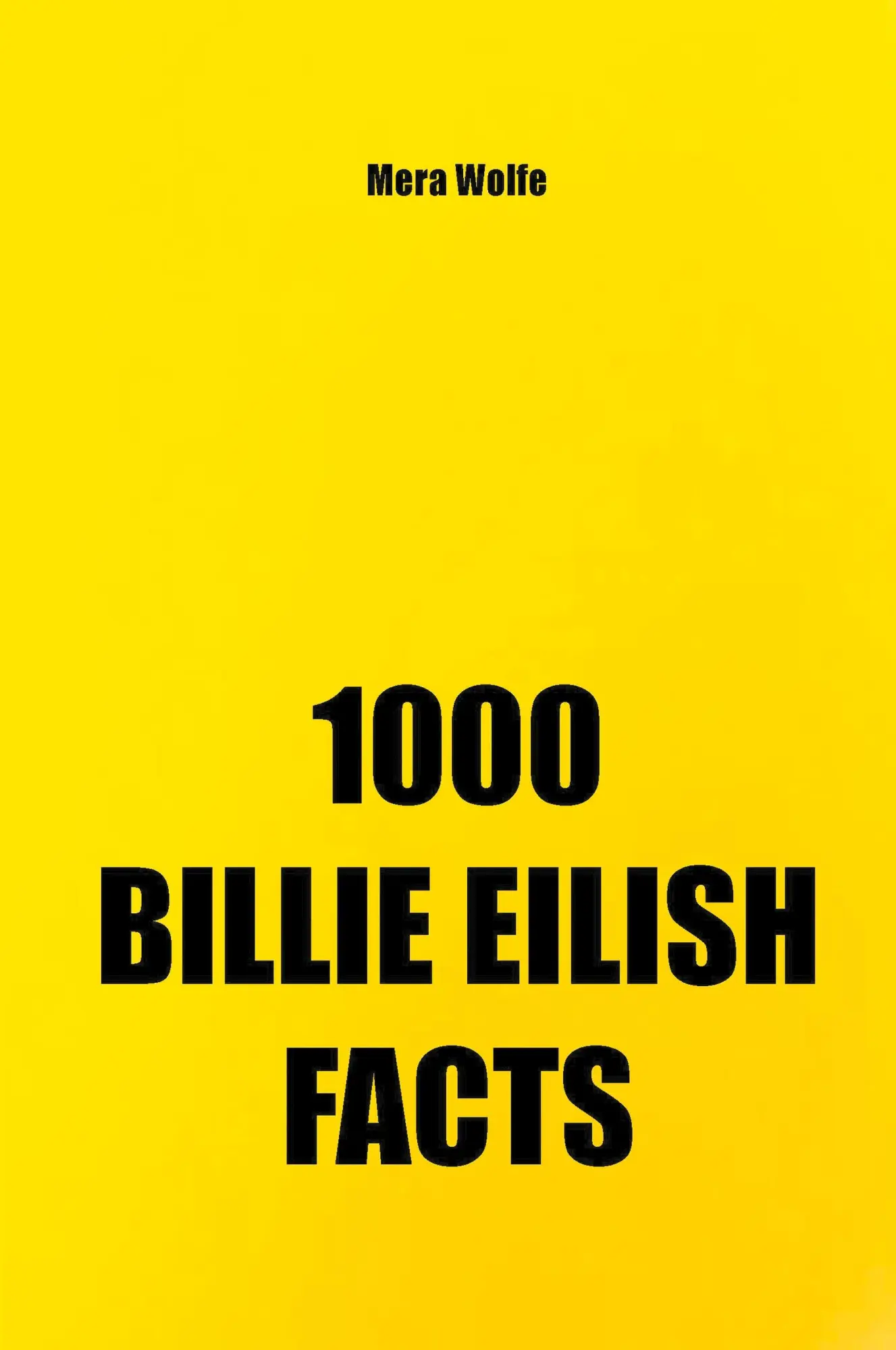 Cover: 9781393035824 | 1000 Billie Eilish Facts | Mera Wolfe | Taschenbuch | Englisch | 2020