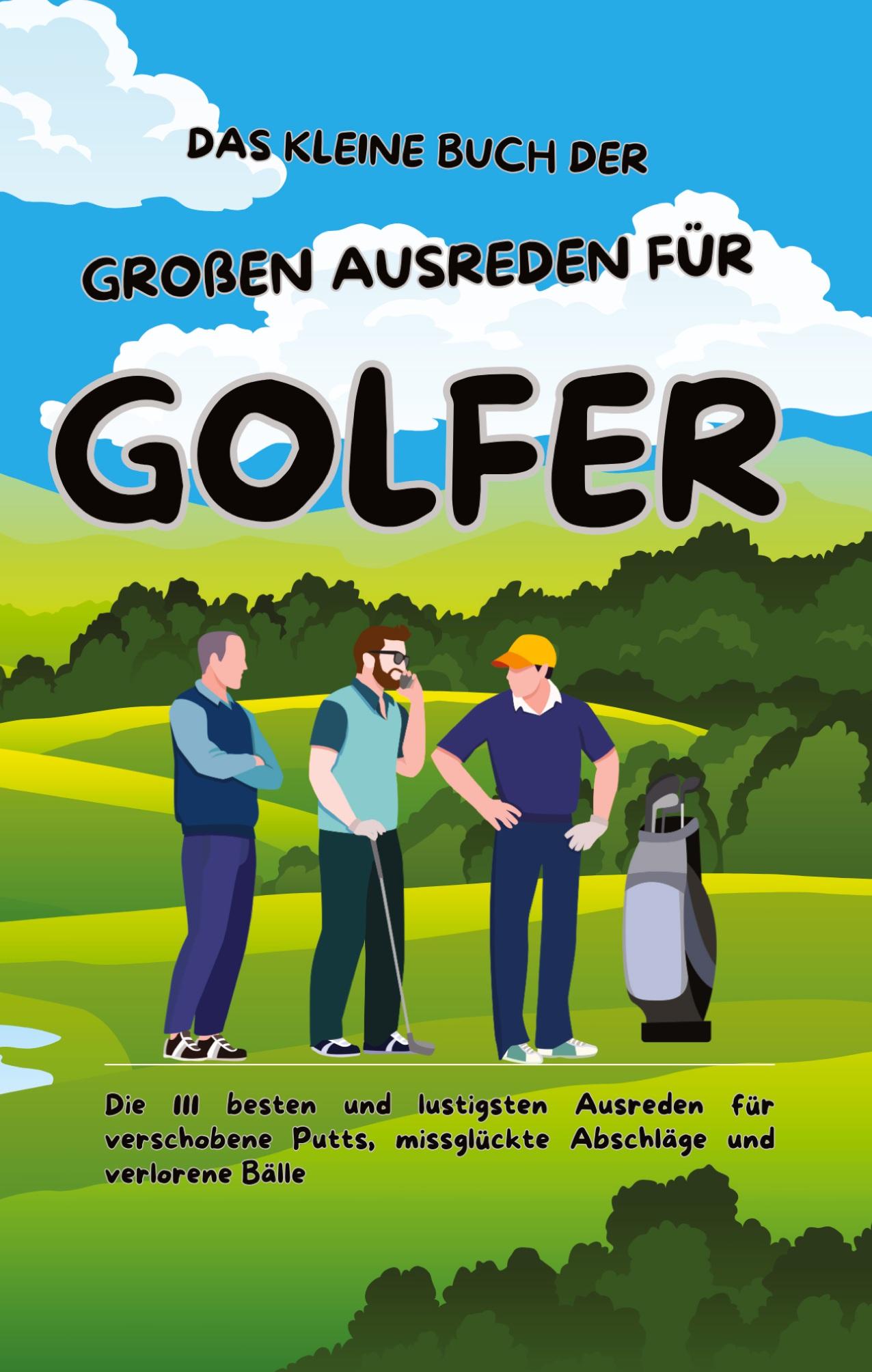 Cover: 9783384545824 | Das kleine Buch der großen Ausreden für Golfer | Michael Beutel | Buch