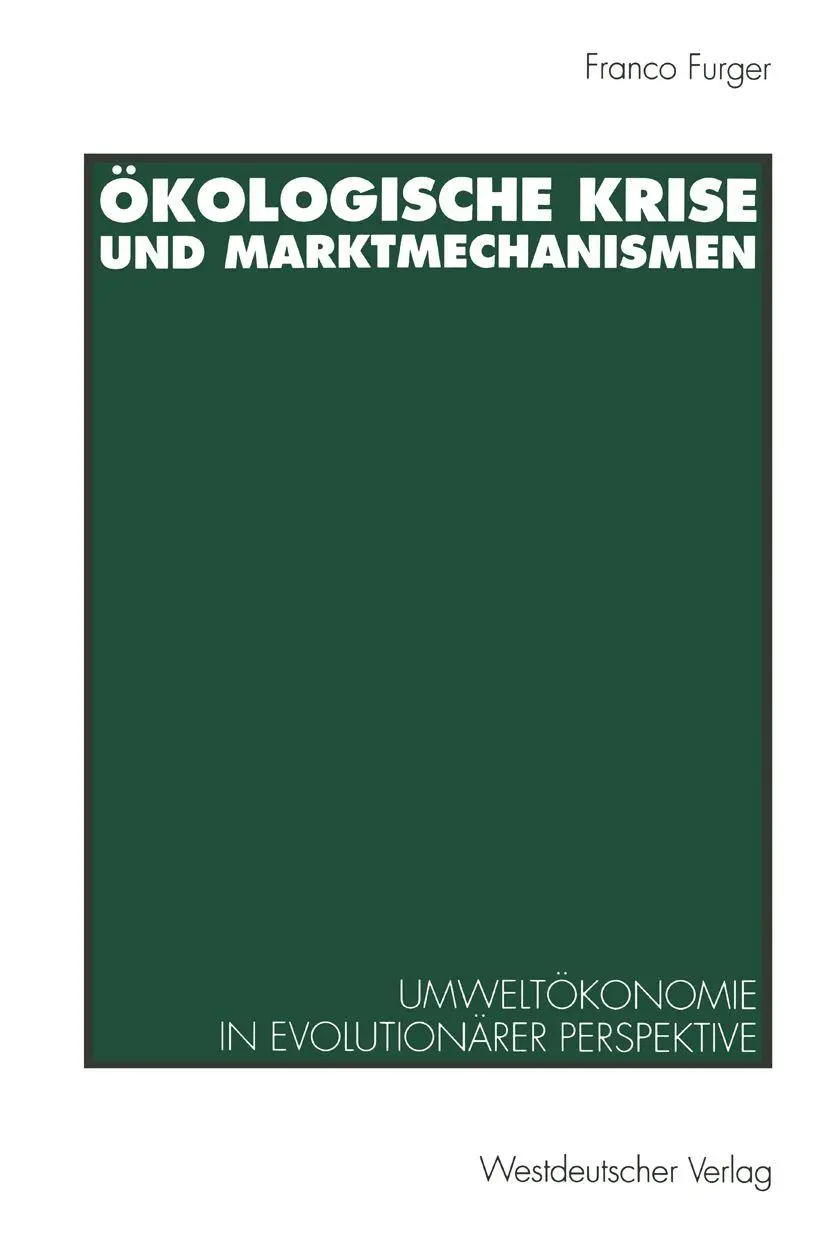Cover: 9783531125824 | Ökologische Krise und Marktmechanismen | Franco Furger | Taschenbuch
