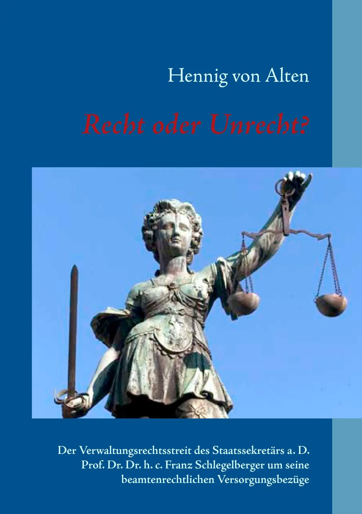 Cover: 9783839115824 | Recht oder Unrecht? | Hennig von Alten | Taschenbuch | 140 S. | 2009