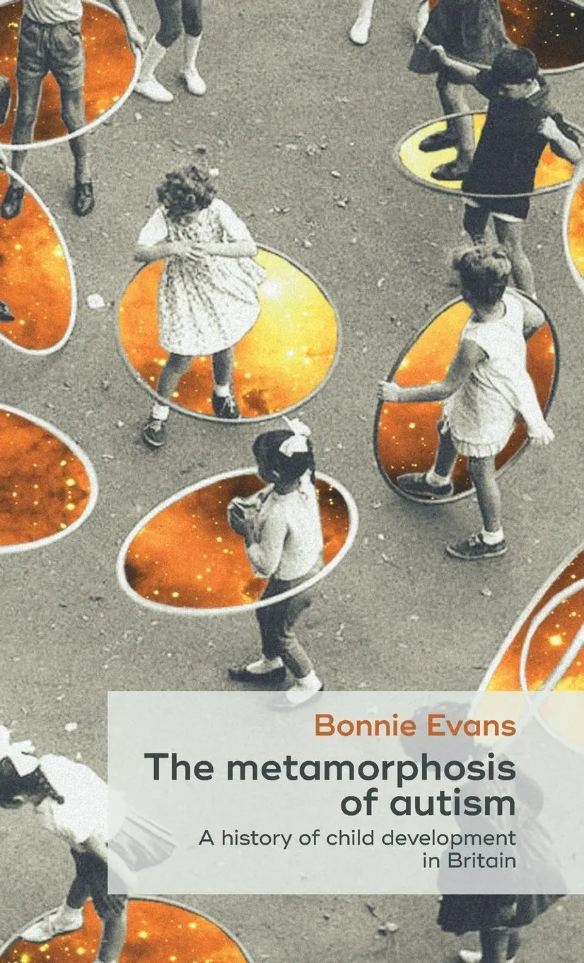Cover: 9780719095924 | The metamorphosis of autism | Bonnie Evans | Buch | Gebunden | 2017