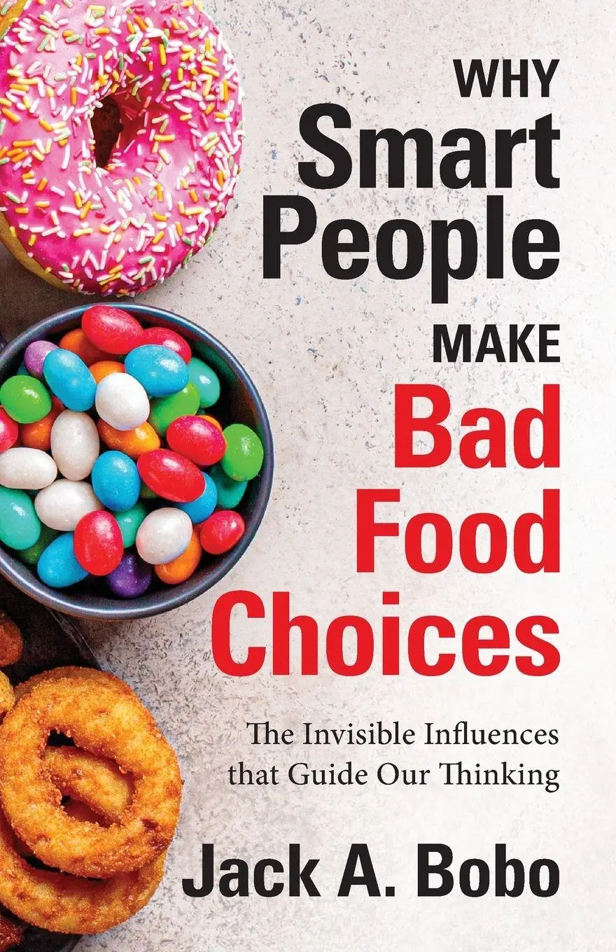 Cover: 9781642505924 | Why Smart People Make Bad Food Choices | Jack Bobo | Taschenbuch
