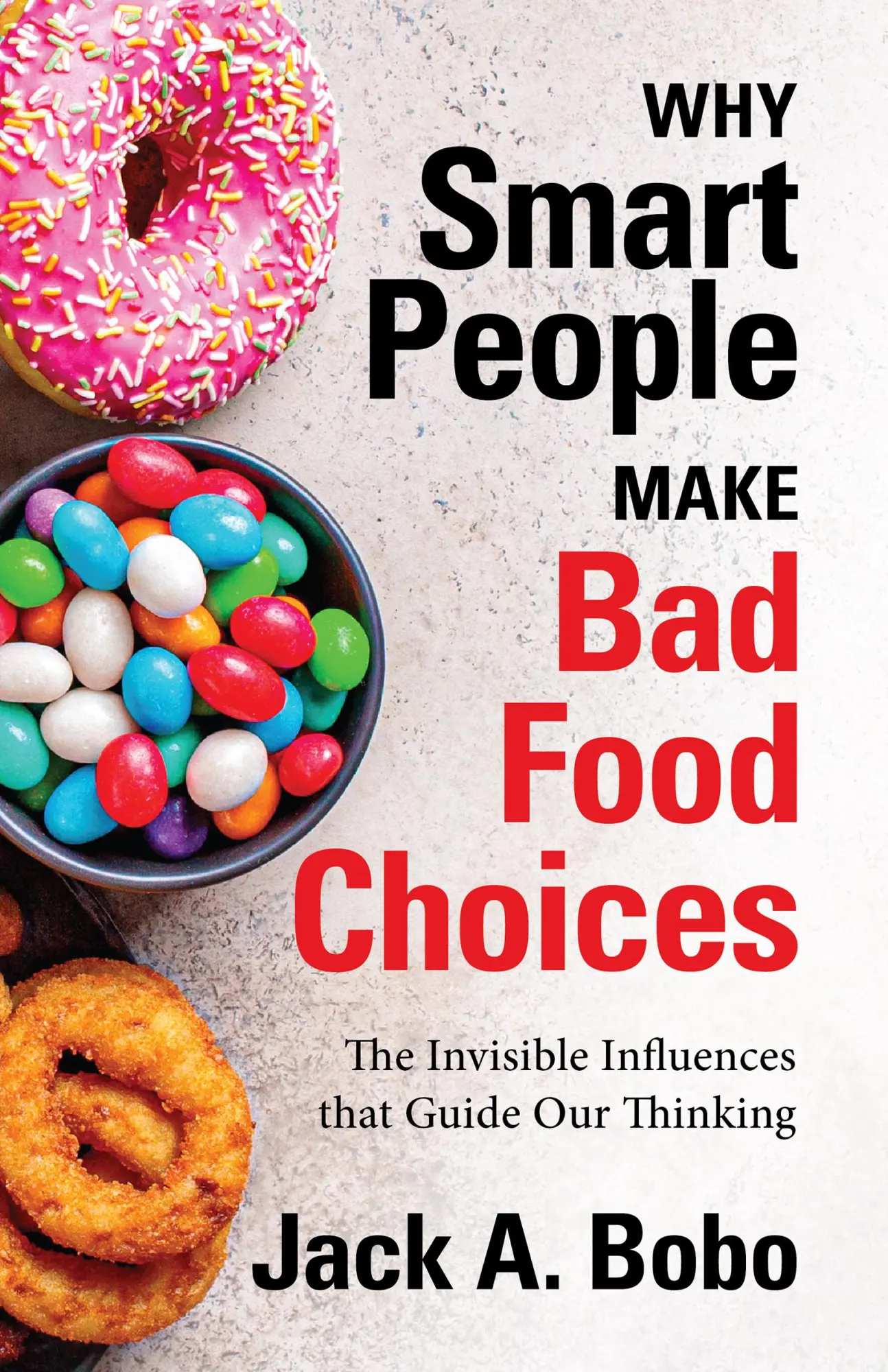 Bild: 9781642505924 | Why Smart People Make Bad Food Choices | Jack Bobo | Taschenbuch
