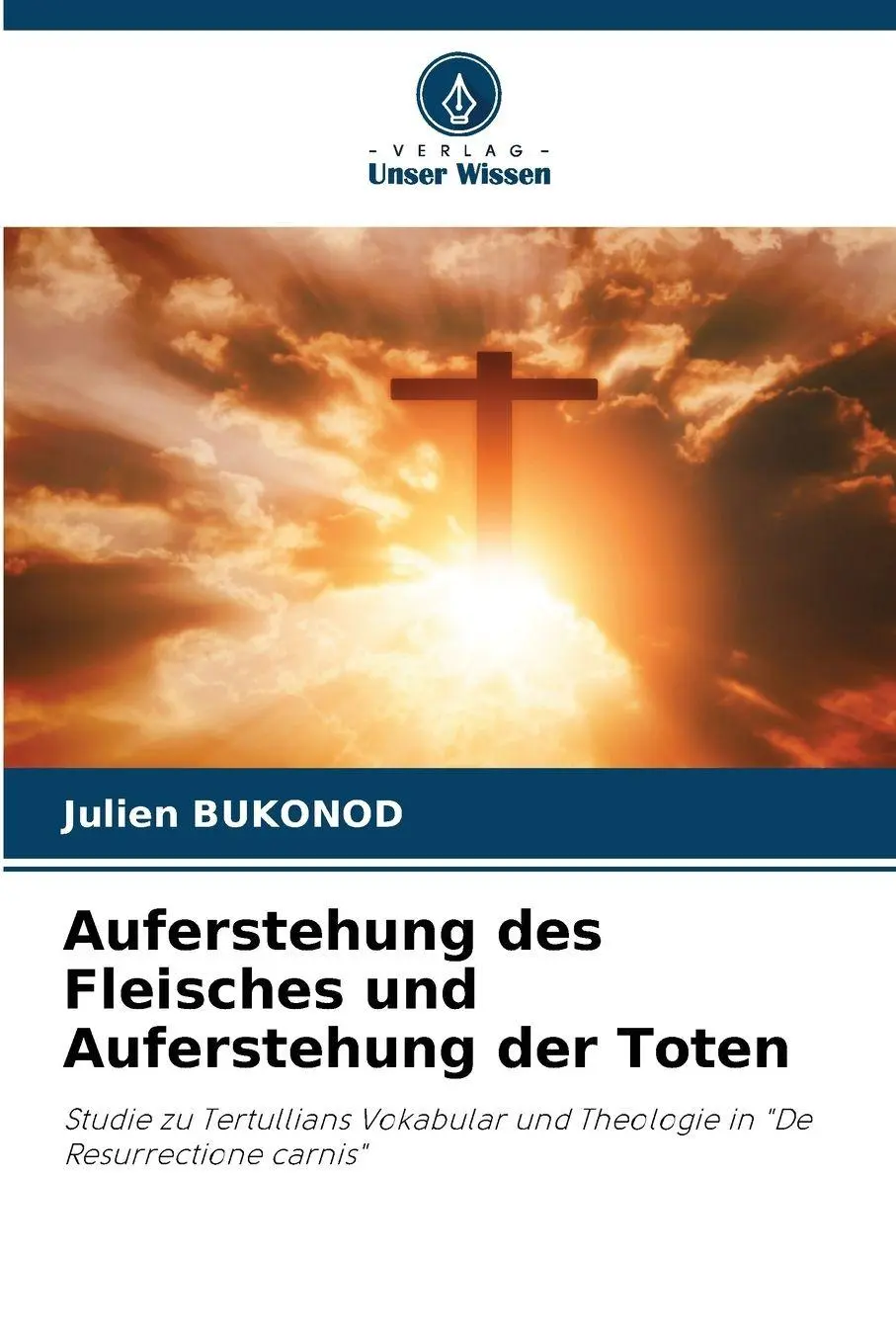 Cover: 9786209296024 | Auferstehung des Fleisches und Auferstehung der Toten | Julien Bukonod
