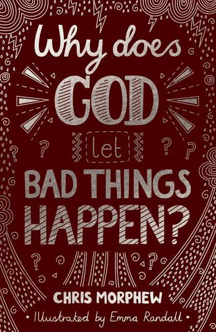 Cover: 9781784986124 | Why Does God Let Bad Things Happen? | Chris Morphew | Taschenbuch