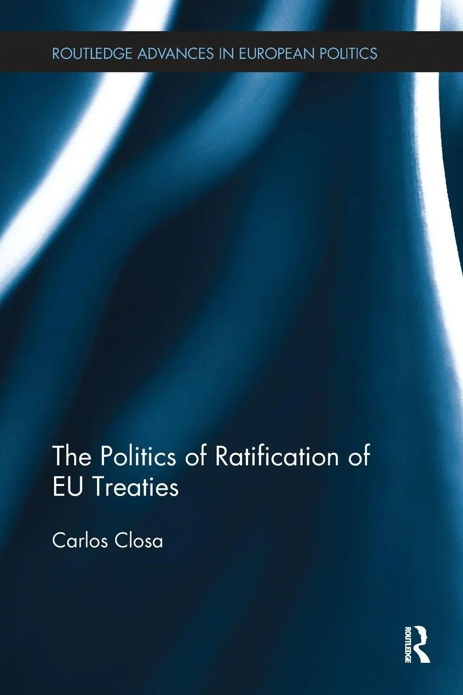 Routledge The Politics Of Ratification Of Eu Treaties