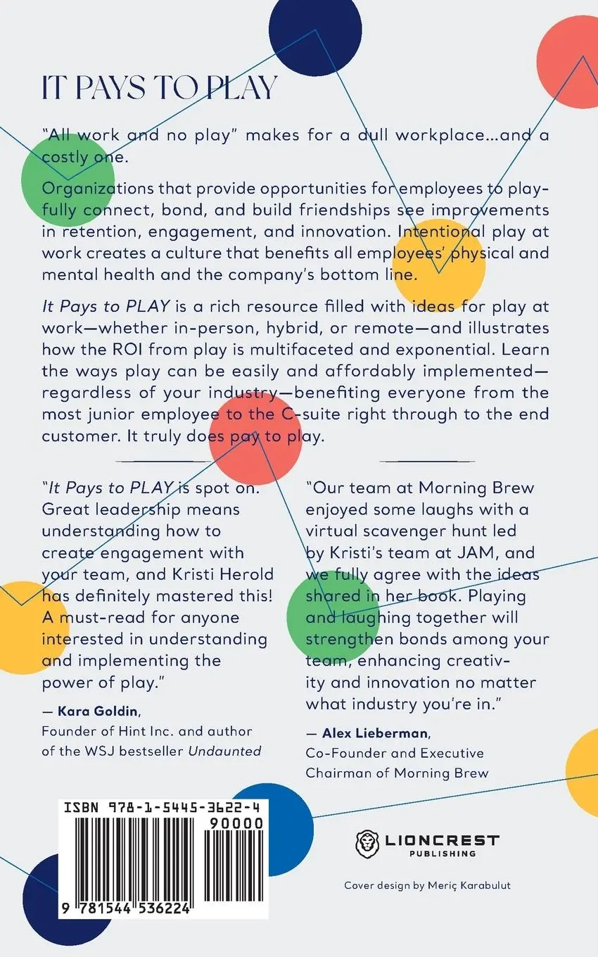 Rückseite: 9781544536224 | It Pays to PLAY | How Play Improves Business Culture | Kristi Herold