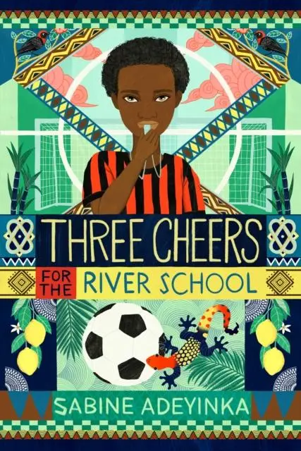 Cover: 9781915026224 | Three Cheers for the River School | Sabine Adeyinka | Taschenbuch